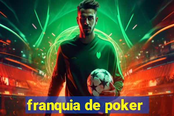 franquia de poker